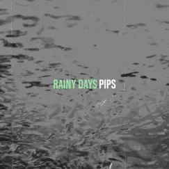 Rainy Days - Single by Pips album reviews, ratings, credits