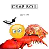 Crab Boil - Single album lyrics, reviews, download