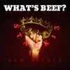 What's Beef? - Single album lyrics, reviews, download