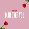 Mad Over You - Single album lyrics, reviews, download