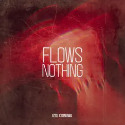 Flows Nothing - Single by Izzu & Dinuwa album reviews, ratings, credits