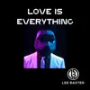 Love Is Everything - Single album lyrics, reviews, download