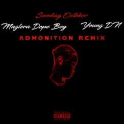Admonition (Remix) [feat. Maglera Dope Boy & YoungDN] - Single by Samkay October album reviews, ratings, credits