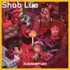 Shob Lue - Single album lyrics, reviews, download