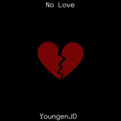 No Love - Single by YoungenJD album reviews, ratings, credits
