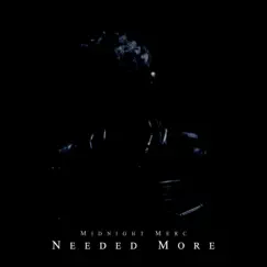 Needed More - Single by Midnight Merc album reviews, ratings, credits