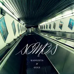 Somos (KadeZeta) (feat. HijoDeEnki) - Single by Guez vlc album reviews, ratings, credits