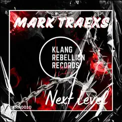 Next Level - Single by Mark Traexs album reviews, ratings, credits
