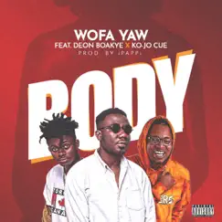 Body (feat. Deon Boakye & Ko-Jo Cue) - Single by Wofa Yaw album reviews, ratings, credits