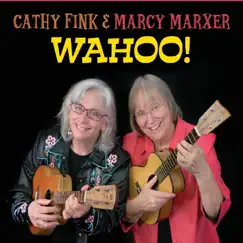 Wahoo! by Cathy Fink & Marcy Marxer album reviews, ratings, credits