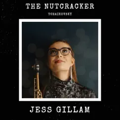 Nutcracker Medley (Arr. Mackay for Saxophone and Ensemble) - Single by Jess Gillam & Jess Gillam Ensemble album reviews, ratings, credits