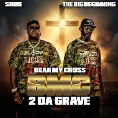 BMC 2 Da Grave (feat. The Big Beginning) - Single by Big Shine album reviews, ratings, credits