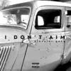 I Don't Aim - Single album lyrics, reviews, download