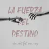 La Fuerza Del Destino (Acoustic) - Single album lyrics, reviews, download
