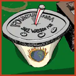 Fountain Soda - Single by Jake Wasson M.D. album reviews, ratings, credits