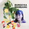 Bungo ka Kambang - Single album lyrics, reviews, download