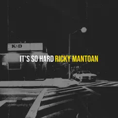 It's so Hard - Single by Ricky Mantoan album reviews, ratings, credits