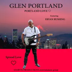 Portland love (feat. Ervan Rushing) - Single by Glen Portland album reviews, ratings, credits