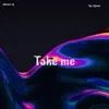 Take me (feat. Oluwa Bj) - Single album lyrics, reviews, download