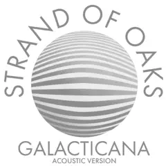 Galacticana (Acoustic) - Single by Strand of Oaks album reviews, ratings, credits