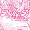 Pretty P - Single album lyrics, reviews, download