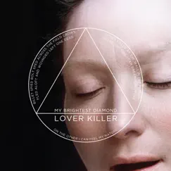 Lover Killer - Single by My Brightest Diamond album reviews, ratings, credits