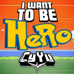 I Want to Be a Hero (From 