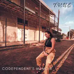 Codependent's Memoir by T.R.U.E album reviews, ratings, credits