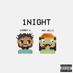 1Night - Single by Cambry H & Max Wells album reviews, ratings, credits