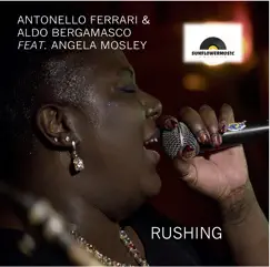 Rushing (feat. Angela Mosley) [Antonello Ferrari & Aldo Bergamasco Club Mix] Song Lyrics