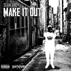 Make It Out - Single by Sean Andy album reviews, ratings, credits