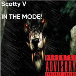 In the Mode! - Single by Scotty V album reviews, ratings, credits
