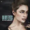 In My Eyes - Single album lyrics, reviews, download