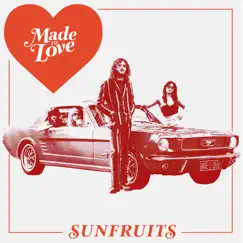 Made to Love - Single by Sunfruits album reviews, ratings, credits