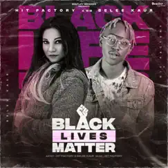 Black Lives Matter - Single by Belee Kaur & Hit Factory album reviews, ratings, credits