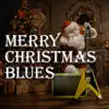 Merry Christmas Blues album lyrics, reviews, download