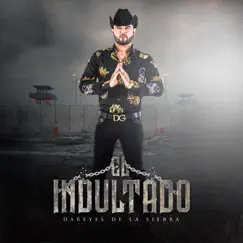 El Indultado - Single by Dareyes de la Sierra album reviews, ratings, credits