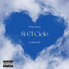 Si El Cielo - Single by La Meka RD album reviews, ratings, credits