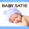 Baby Satie: Essential Classical Lullabies for Sleeping Baby album lyrics, reviews, download