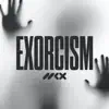 Exorcism - Single album lyrics, reviews, download
