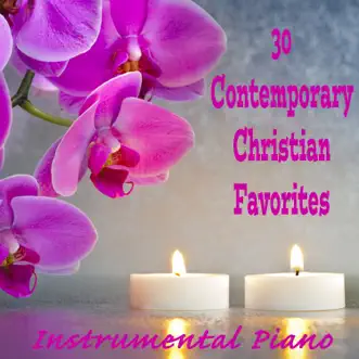 30 Contemporary Christian Favorites: Instrumental Piano by The O'Neill Brothers Group album download