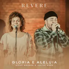 Glória E Aleluia - Single by REVERE, Isaias Saad & Nivea Soares album reviews, ratings, credits