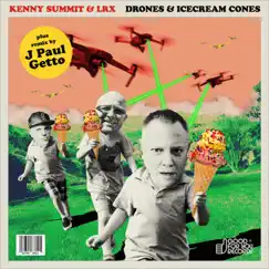 Drones & Ice Cream Cones - Single by Kenny Summit & LRX album reviews, ratings, credits