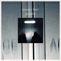 Painkiller - Single by Hanjann & Hümii album reviews, ratings, credits