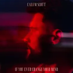 If You Ever Change Your Mind Song Lyrics