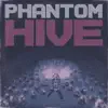 Phantom Hive - Single album lyrics, reviews, download