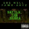 Settle the Score (feat. Fawr-Ahyz) - Single album lyrics, reviews, download