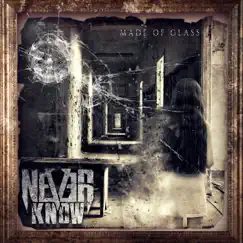 Made of Glass by NeverKnow album reviews, ratings, credits