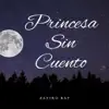 Princesa Sin Cuento - Single album lyrics, reviews, download