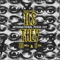 Ils - They - International posse cut (50 Mcs & 6 DJs) [feat. Webster, Ruste Juxx, L'Incroyable Seif, KNLO, Infamous Mobb, G.O.D. PT.3, Cyanure, Blitzkrieg, Koopsala, Daddy Rushy, Paranoize, Samm Bendi & Redstar Radi] - EP by Beeyoudee album reviews, ratings, credits